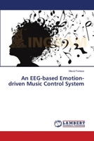 An EEG-based Emotion-driven Music Control System 3659477389 Book Cover