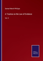 A Treatise on the Law of Evidence: Vol. II 337513214X Book Cover