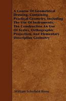 A Course of Geometrical Drawing 1445545322 Book Cover