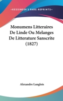 Monumens Litteraires De Linde Ou Melanges De Litterature Sanscrite (1827) 1160749558 Book Cover