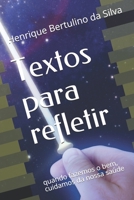 Textos para refletir: quando fazemos o bem, cuidamos da nossa saúde B08ZWFTD9M Book Cover