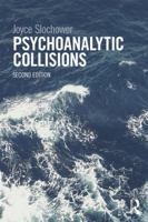 Psychoanalytic Collisions, 2nd Edition 0415813395 Book Cover