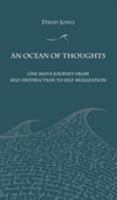 An Ocean of Thoughts: One Man's Journey from Self-Destruction to Self-Realization 194600524X Book Cover