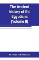 The ancient history of the Egyptians, Carthaginians, Assyrians, Medes and Persians, Grecians and Macedonians (Volume II) 9353802784 Book Cover