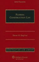 Florida Construction Law (Construction Law Library) 0735521972 Book Cover