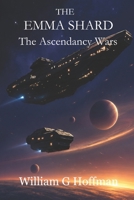 The Emma Shard: The Ascendancy Wars B0FZS2C7VN Book Cover