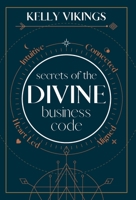 Secrets of The Divine Business Code 1913728358 Book Cover