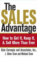 The Sales Advantage: How to Get it, Keep it, and Sell More Than Ever 0743215915 Book Cover