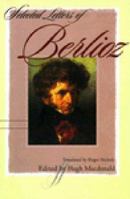Selected Letters of Berlioz 0393332756 Book Cover