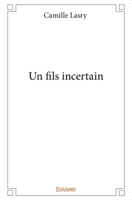 Un fils incertain (French Edition) 2414213000 Book Cover