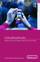 Online@asiapacific: Networked Sociality, Creativity and Politics in the Asia Pacific Region 0415672163 Book Cover