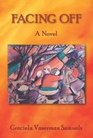 Facing Off - A Novel 1941905021 Book Cover