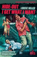 Hide-Out / I Get What I Want 1951473159 Book Cover