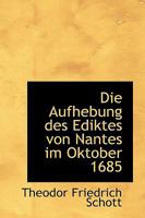 Die Aufhebung Des Ediktes Von Nantes Im Oktober 1685 0526110821 Book Cover