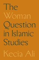 The Woman Question in Islamic Studies 0691183597 Book Cover