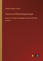 Theorie der Differentialgleichungen: Erster Teil: Exakte Gleichungen und das Pfaff'sche Problem 3368499963 Book Cover