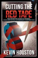 Cutting the Red Tape - The Definitive Guide to Federal, State and Local Government Contracting 0881440841 Book Cover