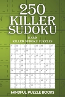 250 Killer Sudoku: Hard Killer Sudoku Puzzles (Sudoku Killer) (Volume 4) 1727331044 Book Cover