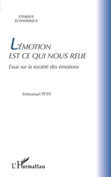 L'émotion est ce qui nous relie: Essai sur la société des émotions (Éthique Économique) (French Edition) 2343237042 Book Cover