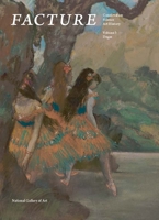Facture: Conservation, Science, Art History: Volume 3: Degas 0300230117 Book Cover
