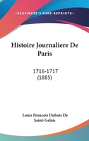 Histoire Journaliere De Paris: 1716-1717 (1885) 1145875041 Book Cover
