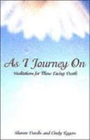 As I Journey on: Meditations for Those Facing Death 0806638893 Book Cover