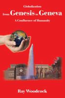 Globalization from Genesis to Geneva: A Confluence of Humanity 1425188532 Book Cover