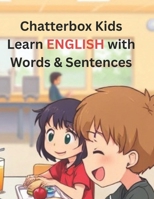 Chatterbox Kids: Learn English with Words & Sentences: Hello English! Fun Words & Sentences for Little Learners B0FR1RVNZT Book Cover