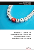 Modelos de Gestión del Talento Humano Basados en Competencias Laborales: Un Análisis de la Evidencia (Spanish Edition) 9999323561 Book Cover