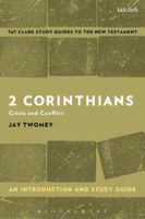 2 Corinthians: An Introduction and Study Guide: Crisis and Conflict 0567671194 Book Cover