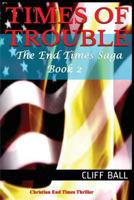 Times of Trouble: A Christian End Times Thriller 1469964791 Book Cover