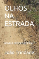OLHOS NA ESTRADA: (NOVELA ERÓTICO-POLICIAL) B0C1JJRF7J Book Cover