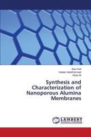 Synthesis and Characterization of Nanoporous Alumina Membranes 3659817805 Book Cover
