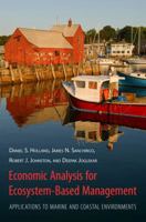 Economic Analysis for Ecosystem-Based Management: Applications to Marine and Coastal Environments 1933115742 Book Cover