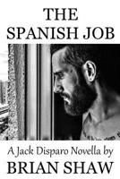 The Spanish Job: A Jack Disparo Novella 1091763445 Book Cover