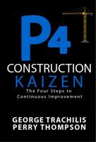 P4 Construction Kaizen: The Four Steps to Continuous Improvement 1948210185 Book Cover