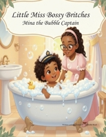 Little Miss Bossy Britches: Mina the Bubble Captain B0FXTVJWRS Book Cover
