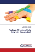 Factors Affecting Child Injury in Bangladesh 3659479543 Book Cover