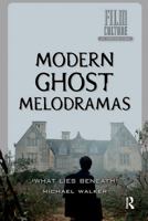 Modern Ghost Melodramas: "What Lies Beneath" 1041182988 Book Cover