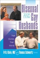Bisexual and Gay Husbands: Their Stories, Their Words 156023167X Book Cover