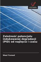 Zaleznosc potencjalu indukowanej degradacji (PID) od napiecia i czasu 6209393179 Book Cover
