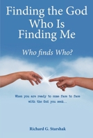 Finding the God Who Is Finding Me: Who finds Who? B0DSDMTHWV Book Cover