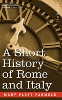 A Short History of Rome and Italy 1596058692 Book Cover