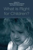What Is Right for Children?: The Competing Paradigms of Religion and Human Rights 0754674193 Book Cover