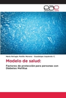Modelo de salud:: Factores de protección para personas con Diabetes Mellitus (Spanish Edition) 3639755421 Book Cover