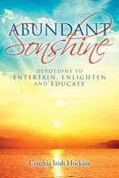 Abundant Sonshine: Devotions to Entertain, Enlighten and Educate 1547273739 Book Cover