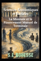 S?i?n??s É??n?miqu?s ?t S??i?l?s : L? ??nn?i? ?t l? Fin?n??m?nt (??nu?l d? ??rmin?l?) (French Edition) B0GC61H4FH Book Cover