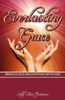 Everlasting Grace: Miraculous Encounters with God 0615414087 Book Cover