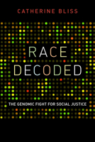 Race Decoded: The Genomic Fight for Social Justice 0804774080 Book Cover