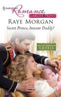 Secret Prince, Instant Daddy! 0373740603 Book Cover